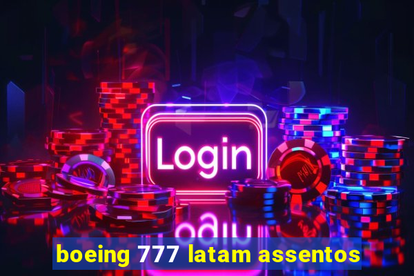 boeing 777 latam assentos